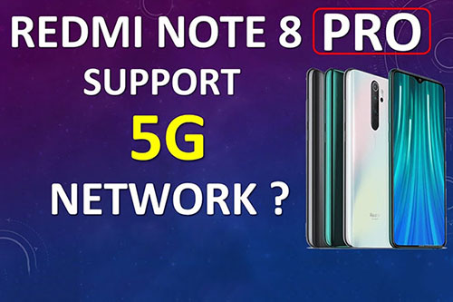 Do Redmi Note 8 and Redmi Note 8 Pro support 5G network?